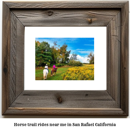 horse trail rides near me in San Rafael, California